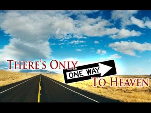 one way to heaven