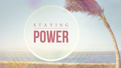 Staying Power – 6